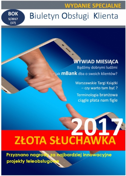 Biuletyn Obsługi Klienta na Gali Złota Słuchawka i Telemarketer Roku 2017 Telekomunikacja, BIZNES - W specjalnym numerze Biuletynu Obsługi Klienta (5/2017) opublikowana została lista laureatów konkursów Złota Słuchawka i Telemarketer Roku 2017, organizowanych przez Polskie Stowarzyszenie Marketingu SMB.