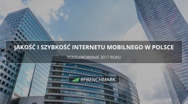 Najszybszy Internet mobilny w 2017 roku w Polsce? Znamy zwycięzców