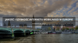 Internet mobilny w Europie – podsumowanie IV kwartału 2017