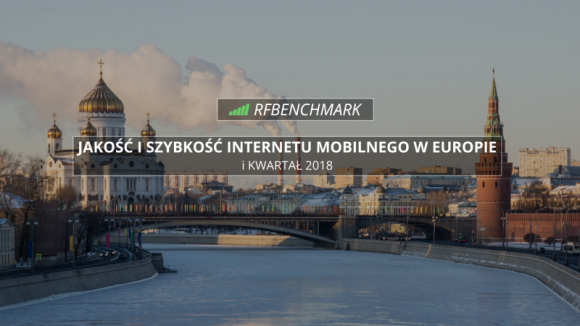 Prędkość Internetu mobilnego w Europie - raport RFBenchmark (I kwartał 2018) Telekomunikacja, BIZNES - Portal RFBenchmark.pl opublikował kwartalny raport, w którym pod lupę wzięto prędkość oraz jakość Internetu mobilnego w Europie w pierwszym kwartale 2018.
