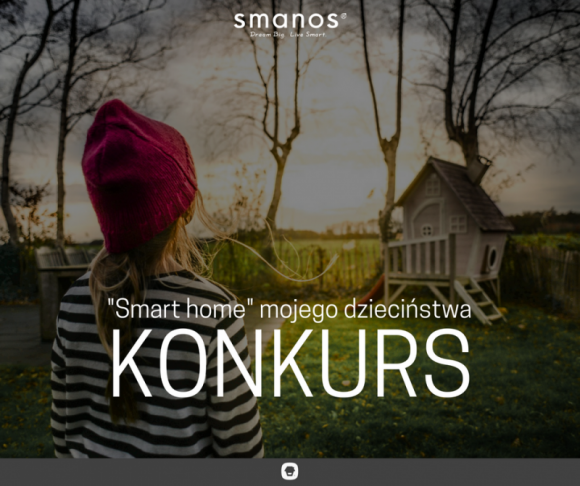 “Smart Home” mojego dzieciństwa IT i technologie, LIFESTYLE - Nawiązując do obchodzonego w czerwcu Dnia Dziecka, Smanos przygotował konkurs.