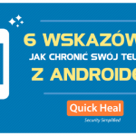 6 wskazówek jak chronić swój telefon z Androidem