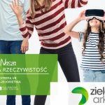 Zielone Arkady zapraszają do wirtualnej rzeczywistości