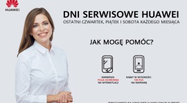 Dni Serwisowe Huawei IT i technologie, LIFESTYLE - Dni Serwisowe Huawei – bezpłatna folia ochronna i rabat na naprawy pogwarancyjnej