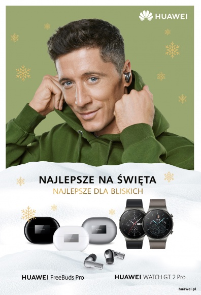 Flagowe produkty Huawei i sklep AppGallery w nowych kampaniach marketingowych IT i technologie, LIFESTYLE - Flagowe produkty Huawei i sklep AppGallery w nowych kampaniach marketingowych